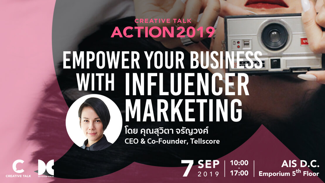 Creative Talk Action 2019 : Empower Your Business with Influencer Marketing